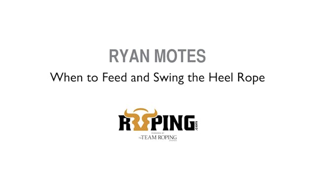 When to Feed and Swing the Heel Rope