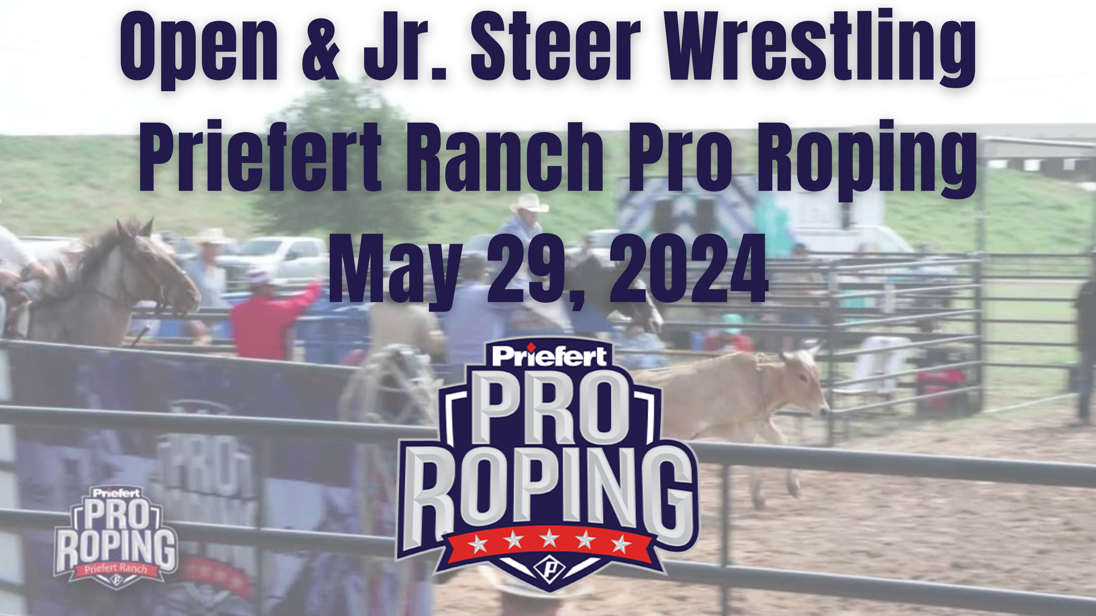 Open & Jr. Steer Wrestling | Priefert Ranch Pro Roping | May 30, 2024