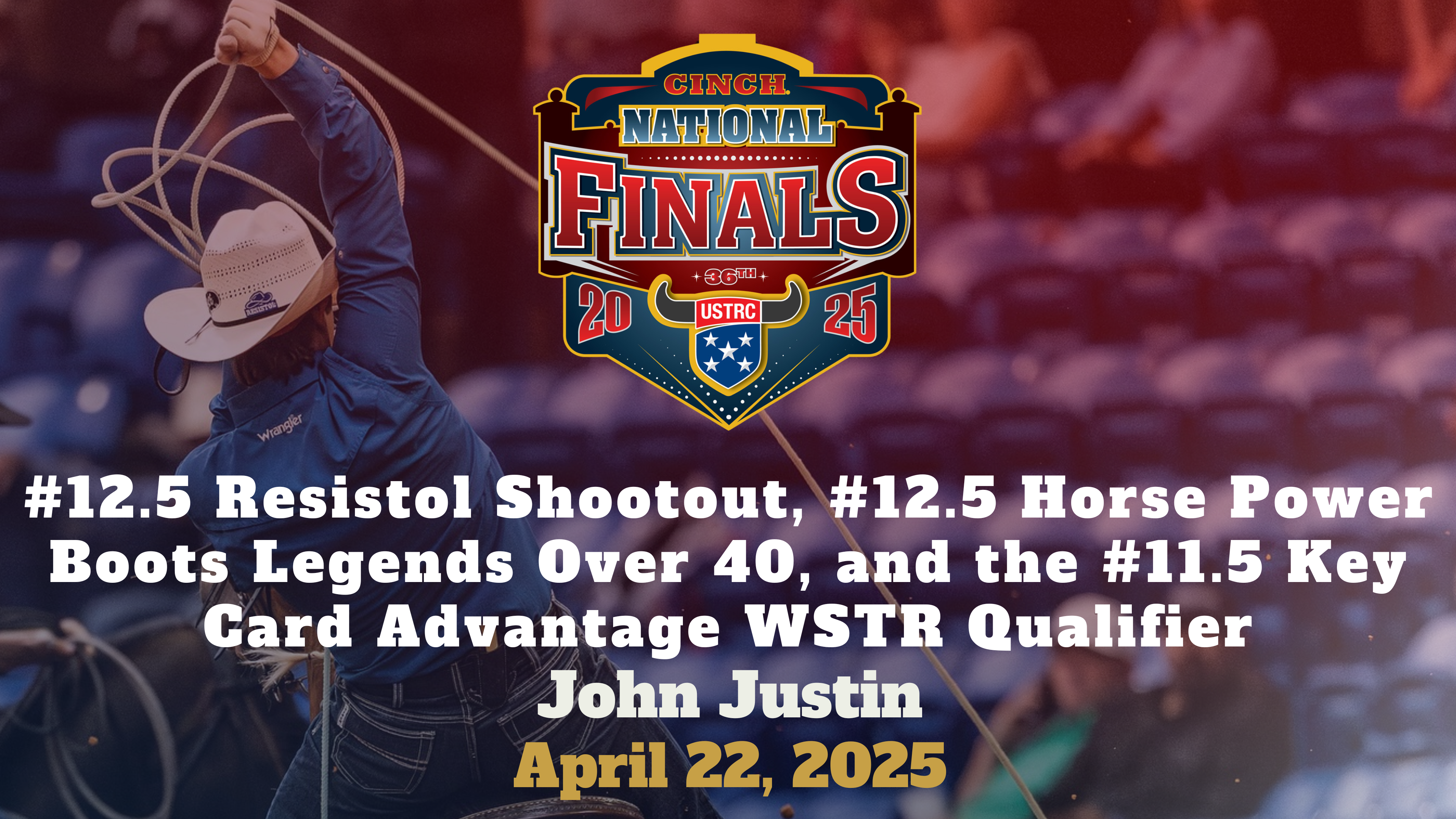 #12.5 Shootout and More | USTRC Cinch National Finals | John Justin | 4/22/25