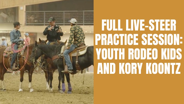 Full Live-Steer Practice Session: Youth Rodeo Kids and Kory Koontz
