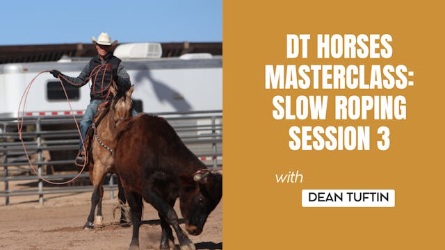 DT Horses Masterclass: Slow Roping Se...