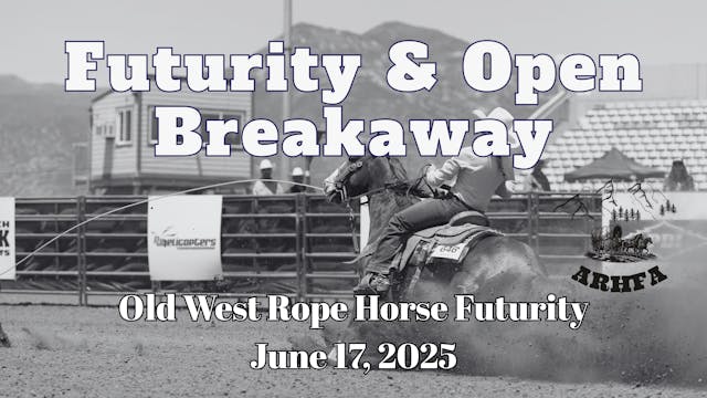 Futurity & Open Breakaway | Old West ...