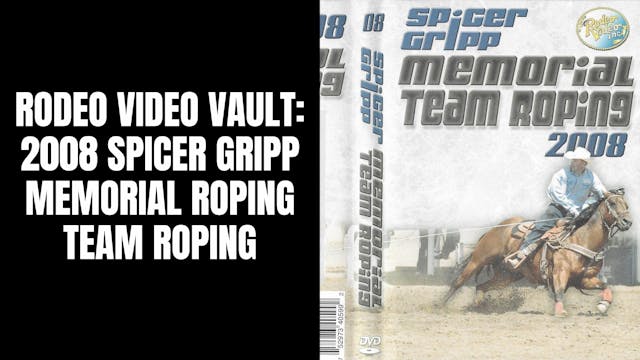 2008 Spicer Gripp Memorial | Team Roping