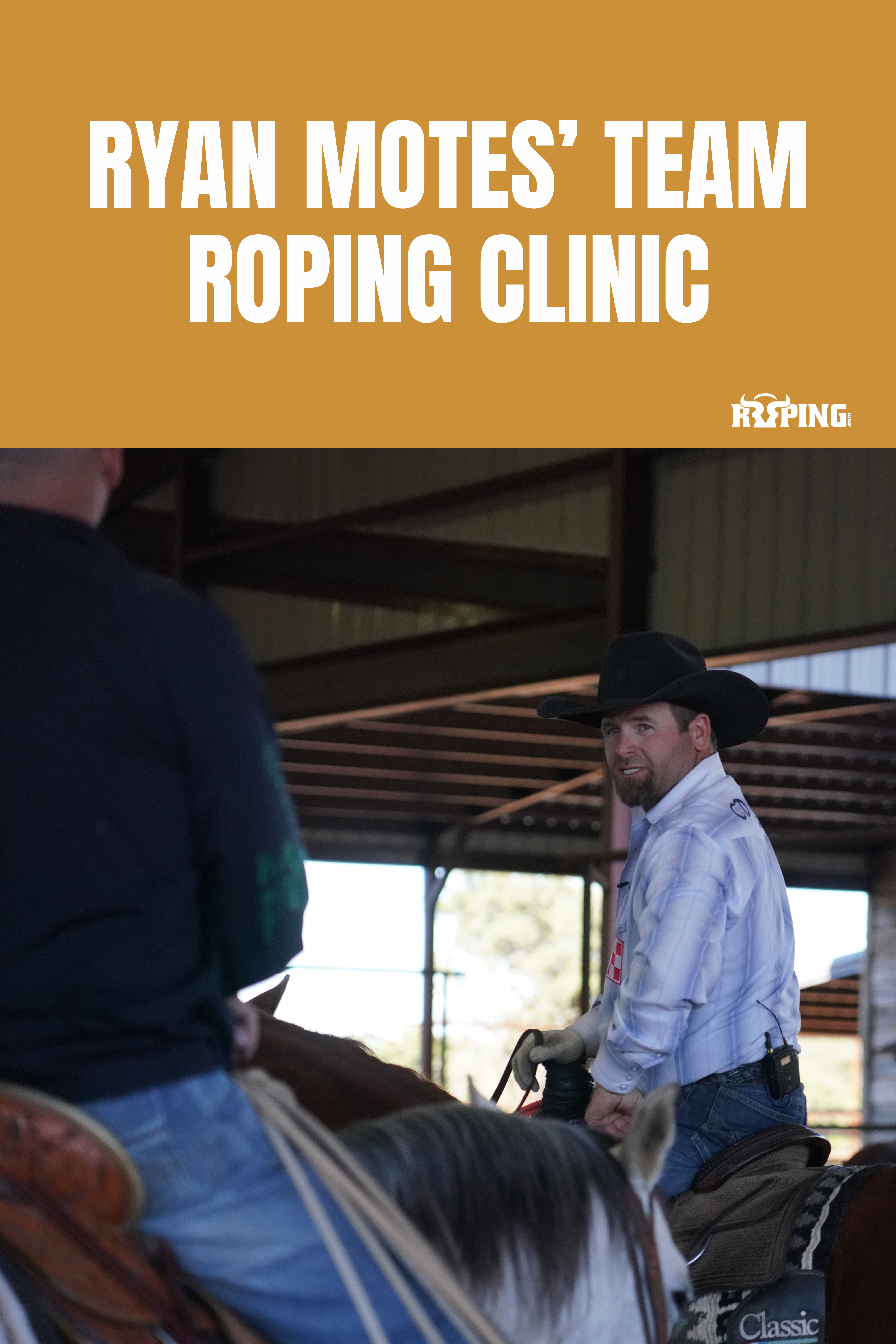 Ryan Motes' Team Roping Clinic