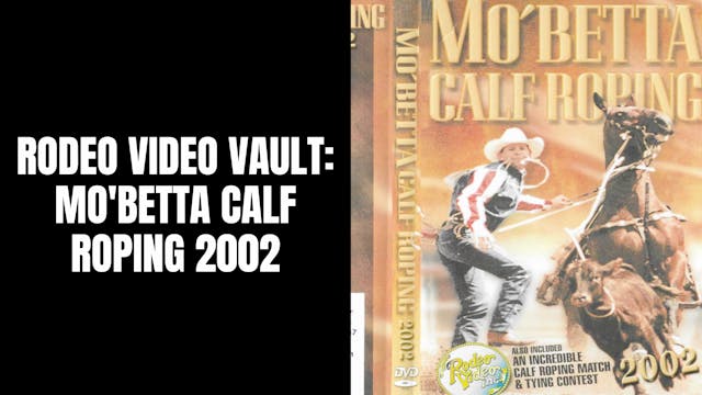 Mo'Betta Calf Roping 2002