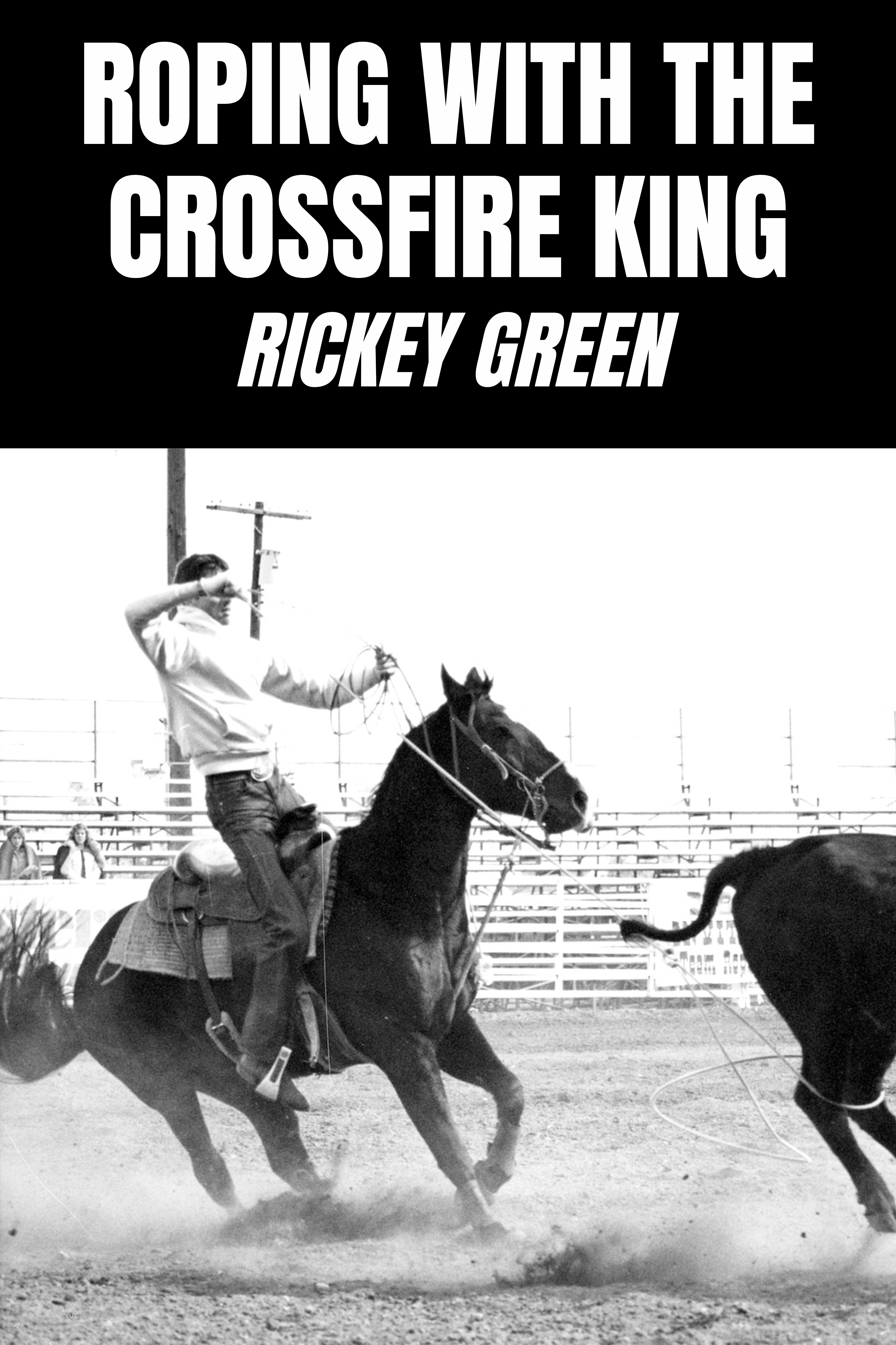 Roping with the Crossfire King
