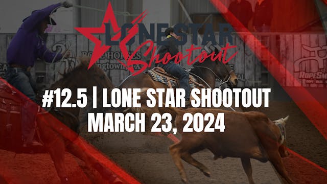 #12.5 | Lone Star Shootout | March 23...