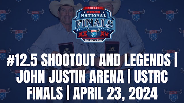 #12.5 Shootout and Legends | John Justin Arena | USTRC Finals | April 23, 2024