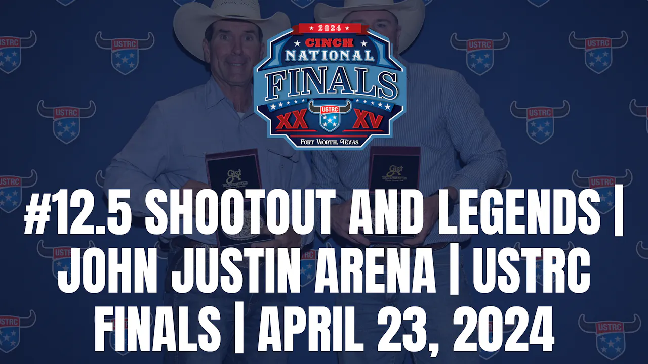 #12.5 Shootout and Legends | John Justin Arena | USTRC Finals | April ...