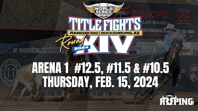 Arena 1 | #12.5, #11.5, #10.5 | WSTR Title Fights | Thursday, Feb. 15, 2024