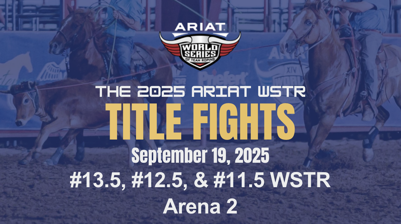 #13.5, #12.5, & #11.5 WSTR | Ariat WSTR's Title Fights | Arena 2 | 9/19/25