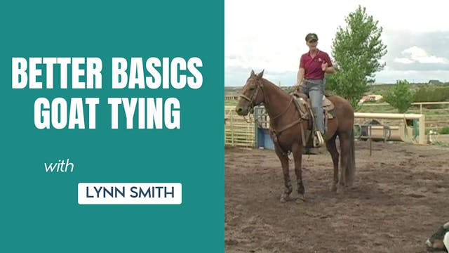 Better Basics Goat Tying with Lynn Smith