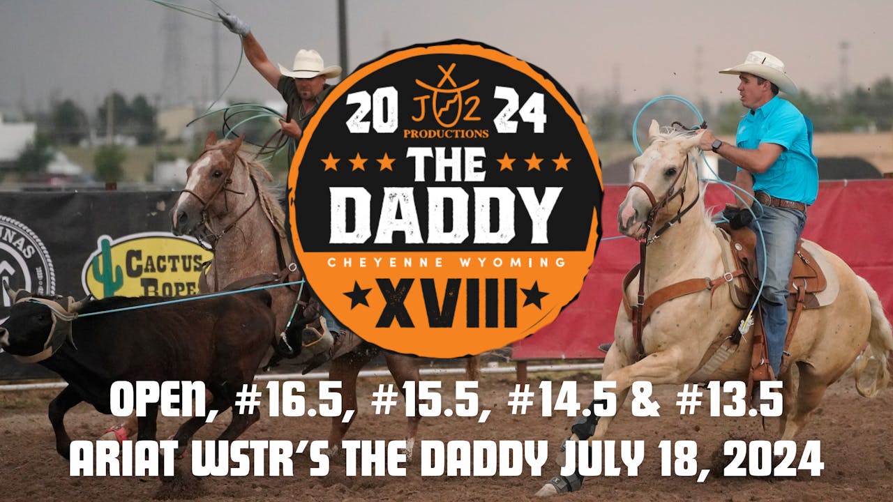 Open, 16.5, 15.5, 14.5, 13.5 Ariat WSTR’s The Daddy July 18