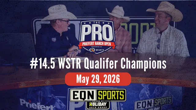 14.5 WSTR Qualifier | Pro Priefert Ra...