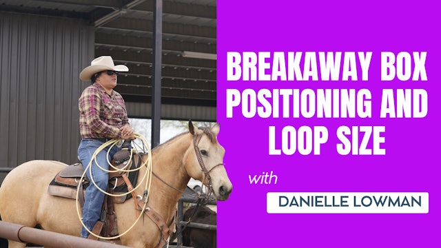 Breakaway Box Positioning and Loop Size with Danielle Lowman