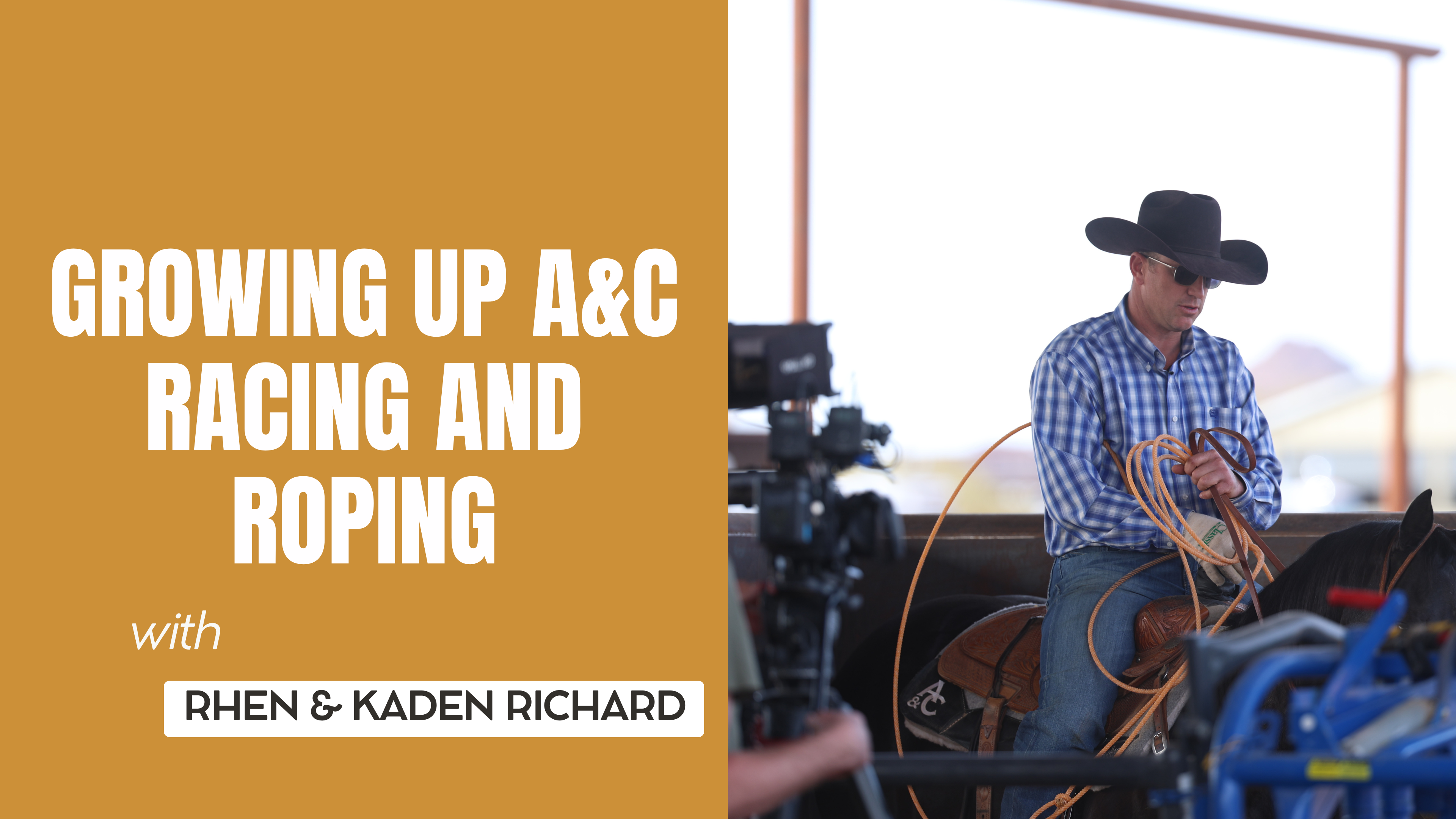 Growing Up A&C Racing and Roping