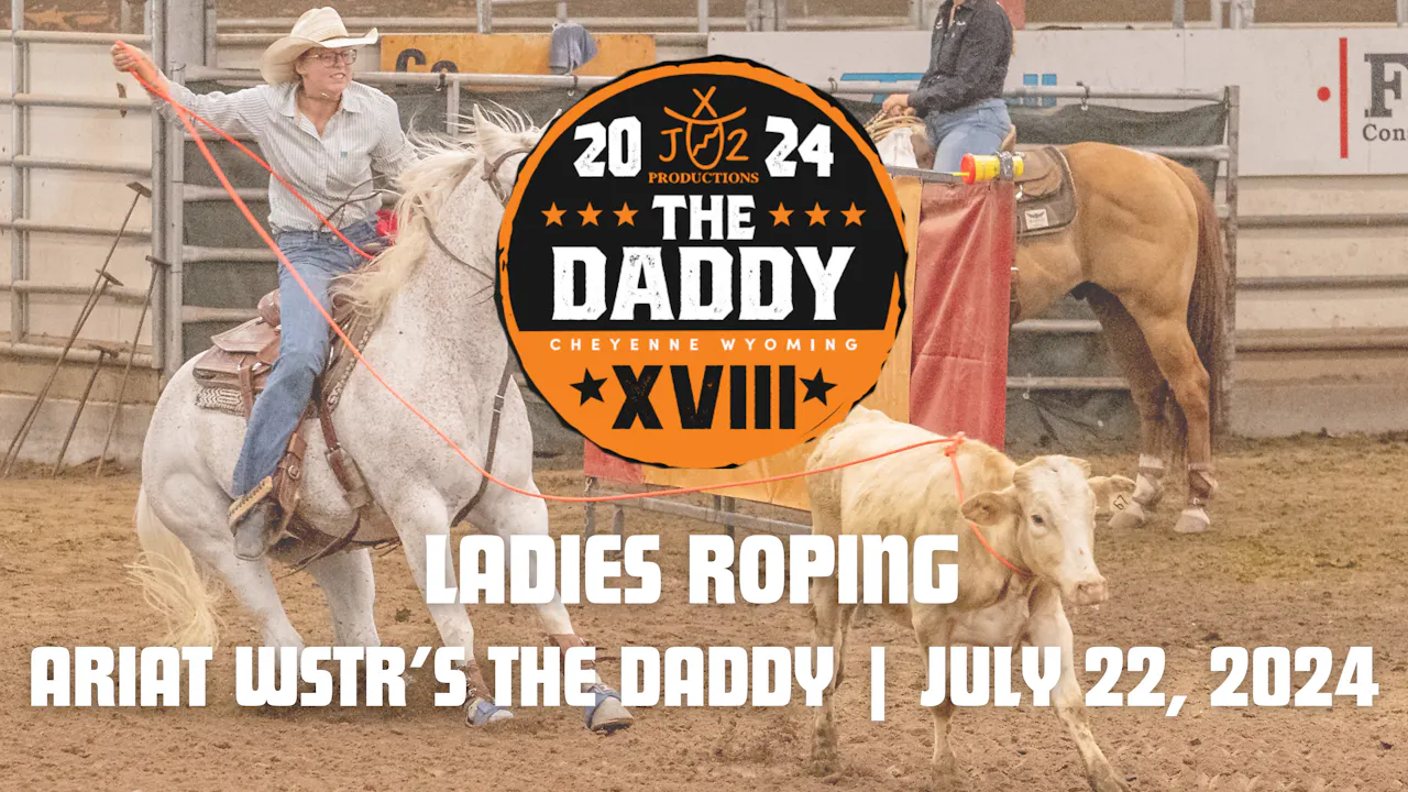 Ladies Roping | Ariat WSTR’s The Daddy | July 22, 2024 - Roping․com