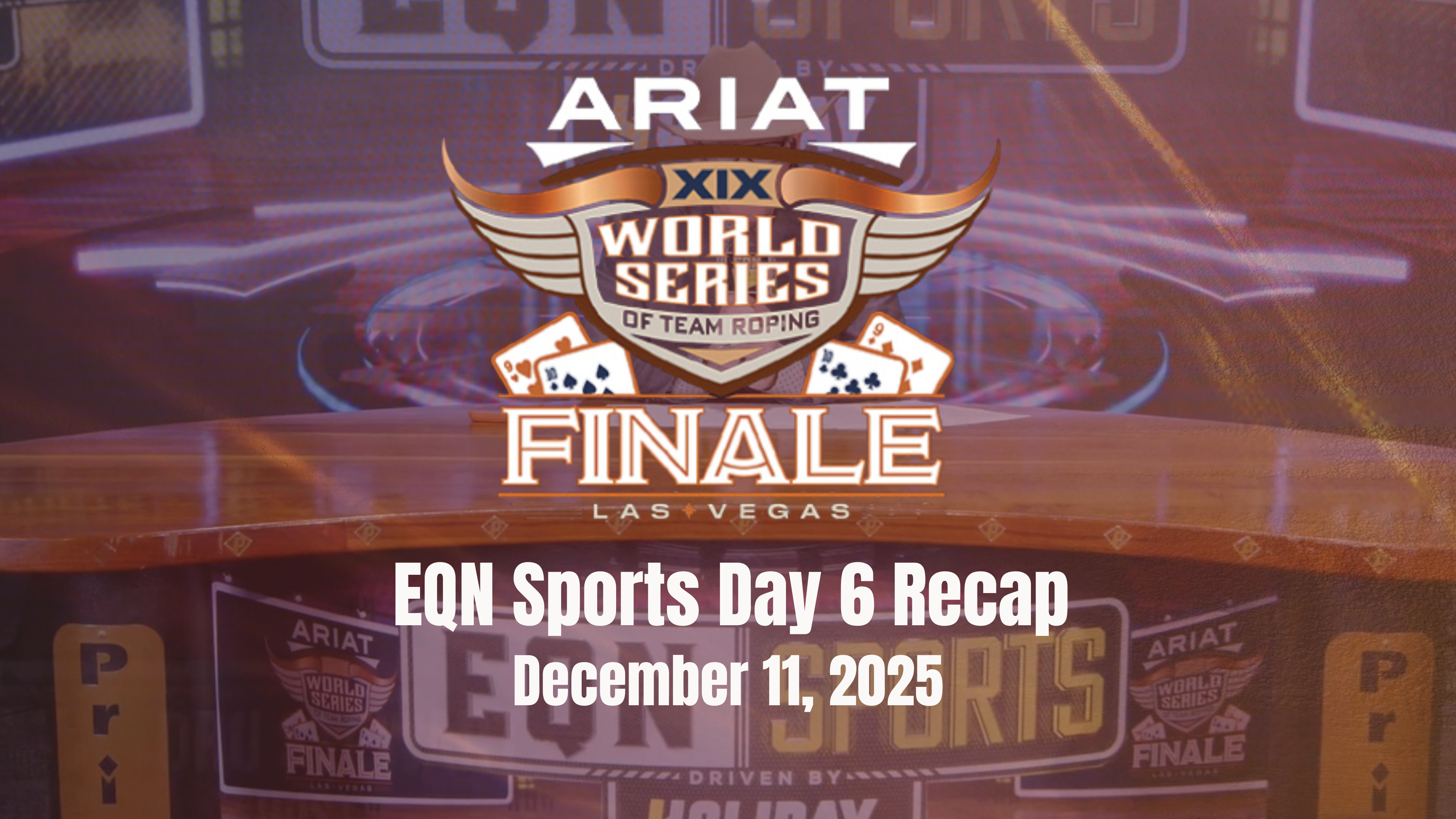 EQN Sports Day 6 Recap | Ariat WSTR Finale XIX | December 11, 2025