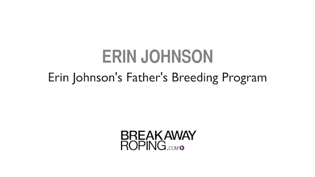Erin Johnson's Father's Breeding Program