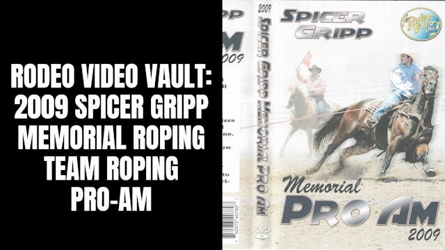 2009 Spicer Gripp Memorial Roping | T...