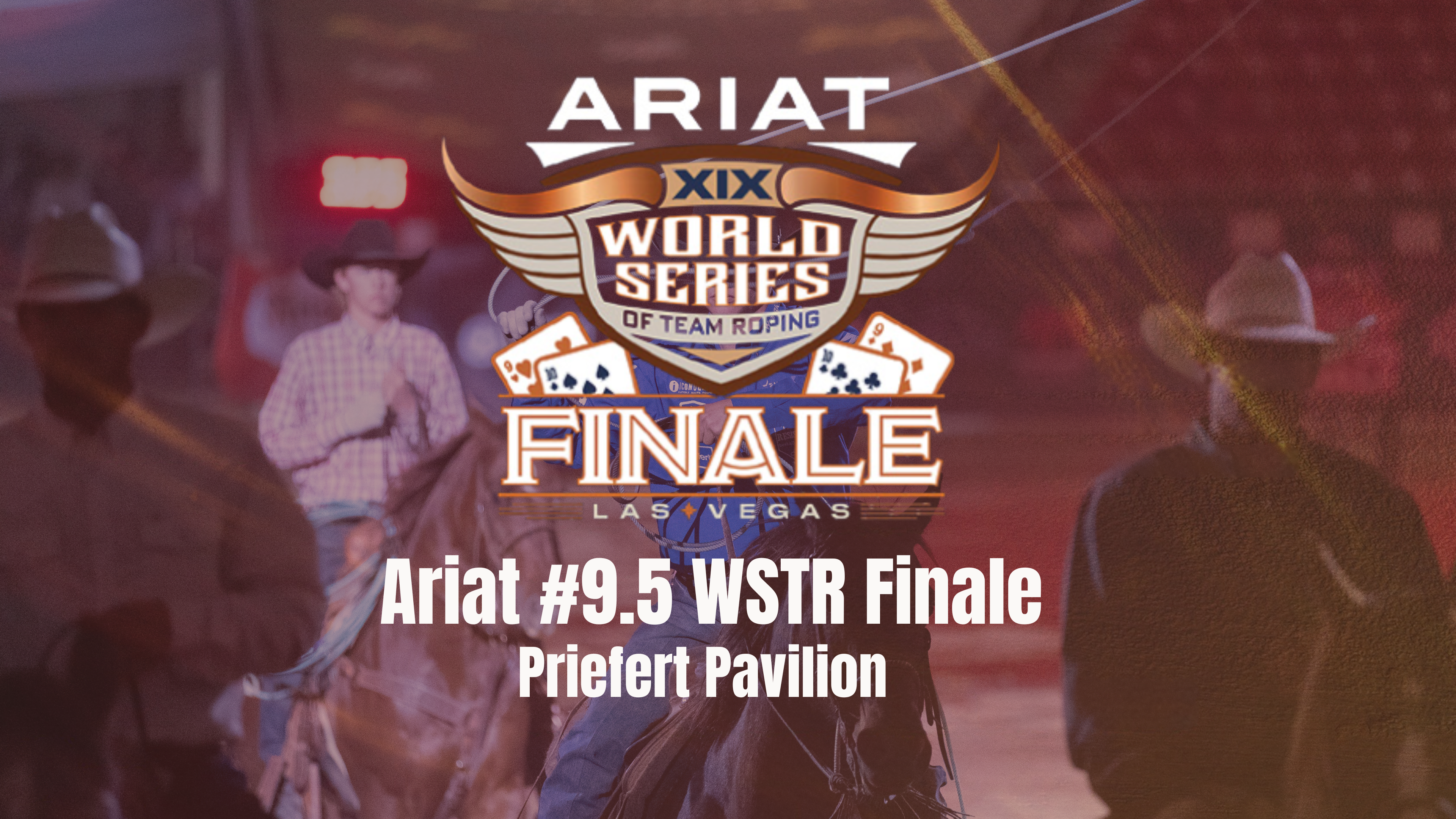 Priefert Pavilion | Ariat WSTR Finale XIX | December 12, 2025
