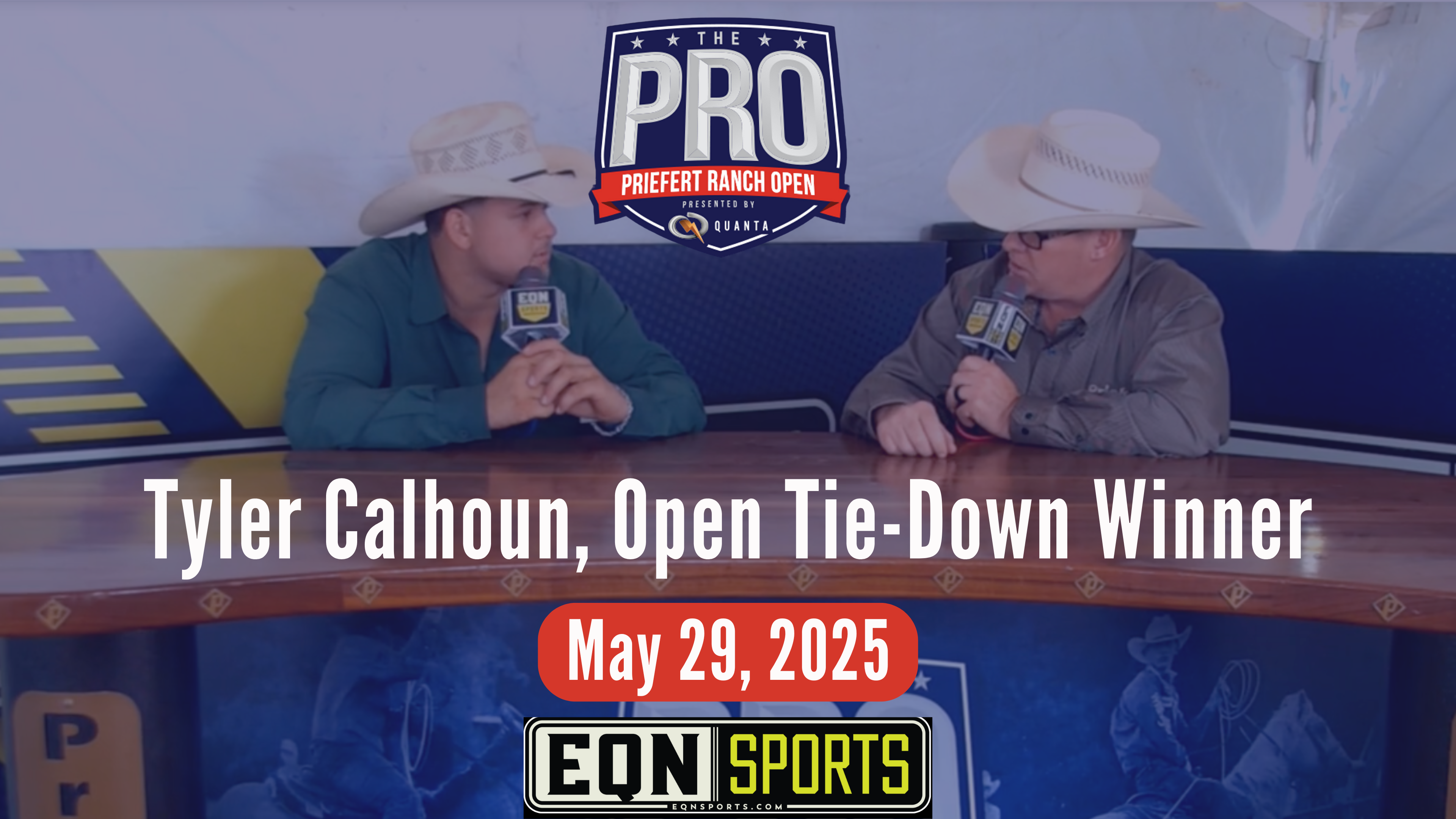 Tyler Calhoun, Open Tie-Down Winner | Priefert Pro Ranch Open | 5/29/25