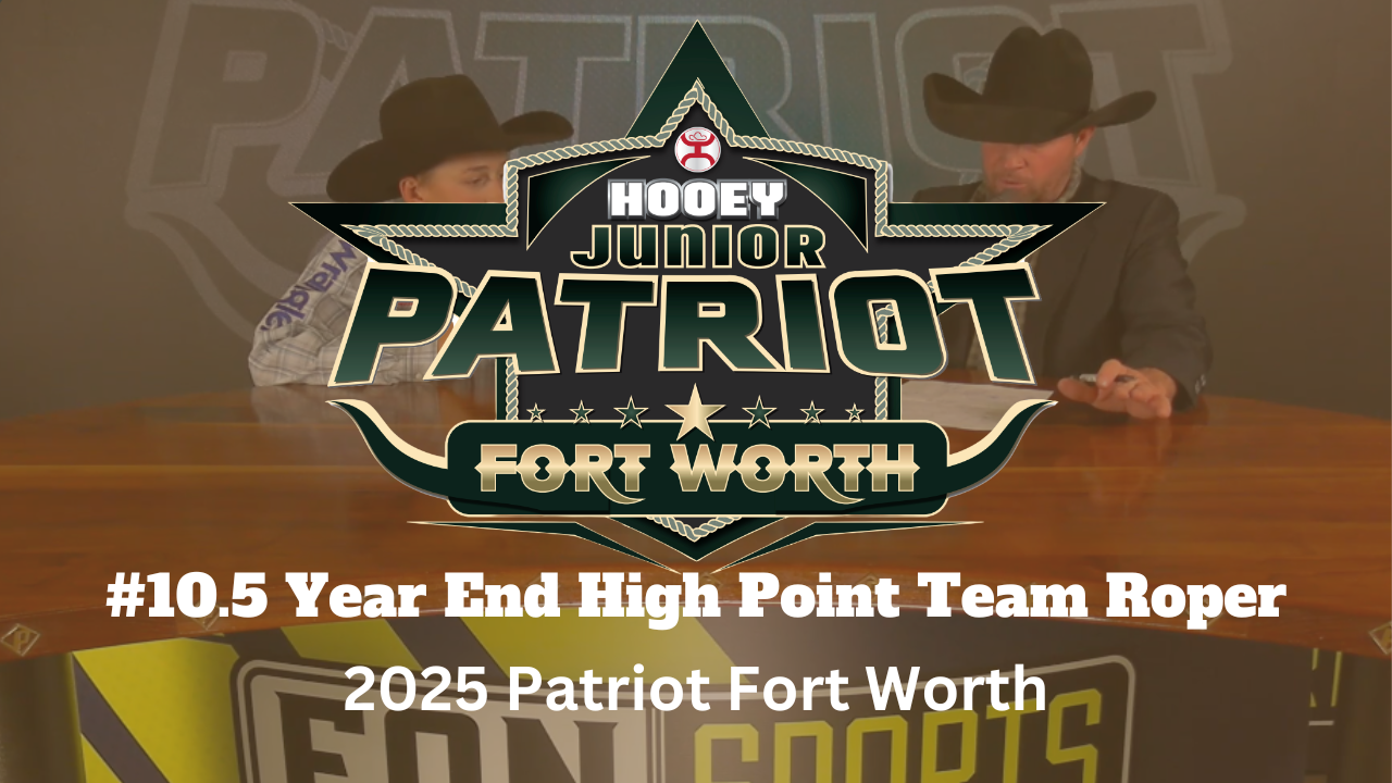 #10.5 Year End High Point Team Roper | 2025 Patriot Fort Worth