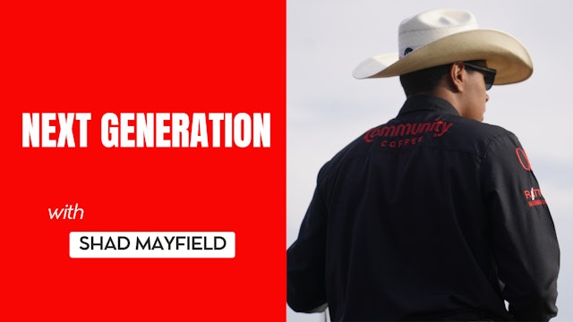 Next Generation with Shad Mayfield
