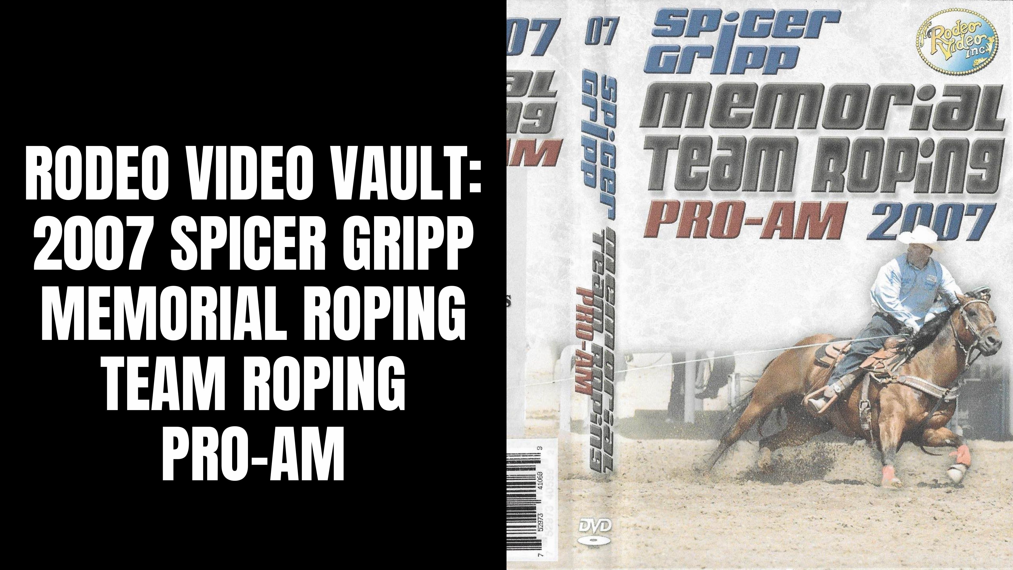 2007 Spicer Gripp Memorial Roping | Team Roping Pro-Am