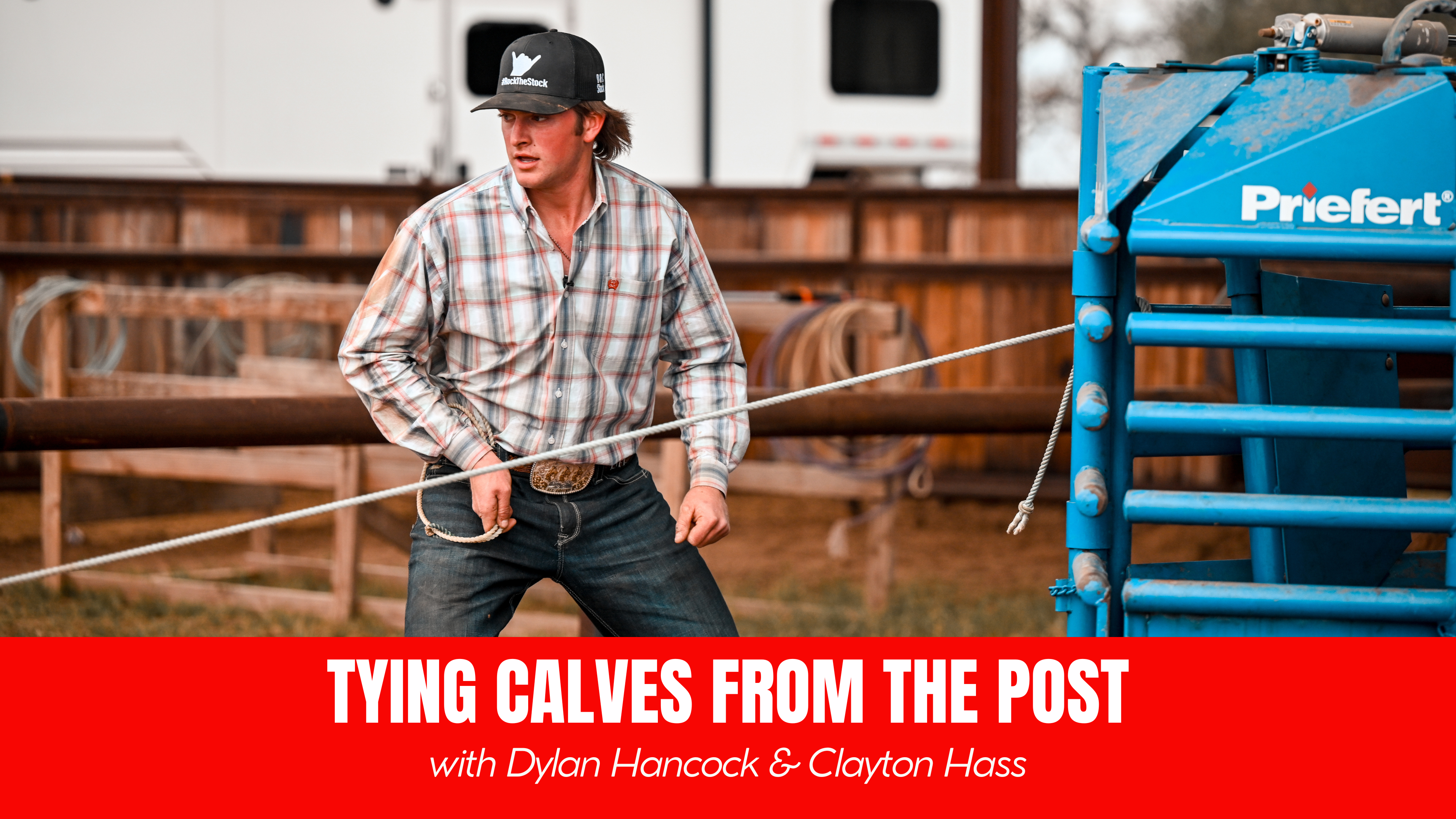Tying Calves from the Post with Dylan Hancock and Clayton Hass