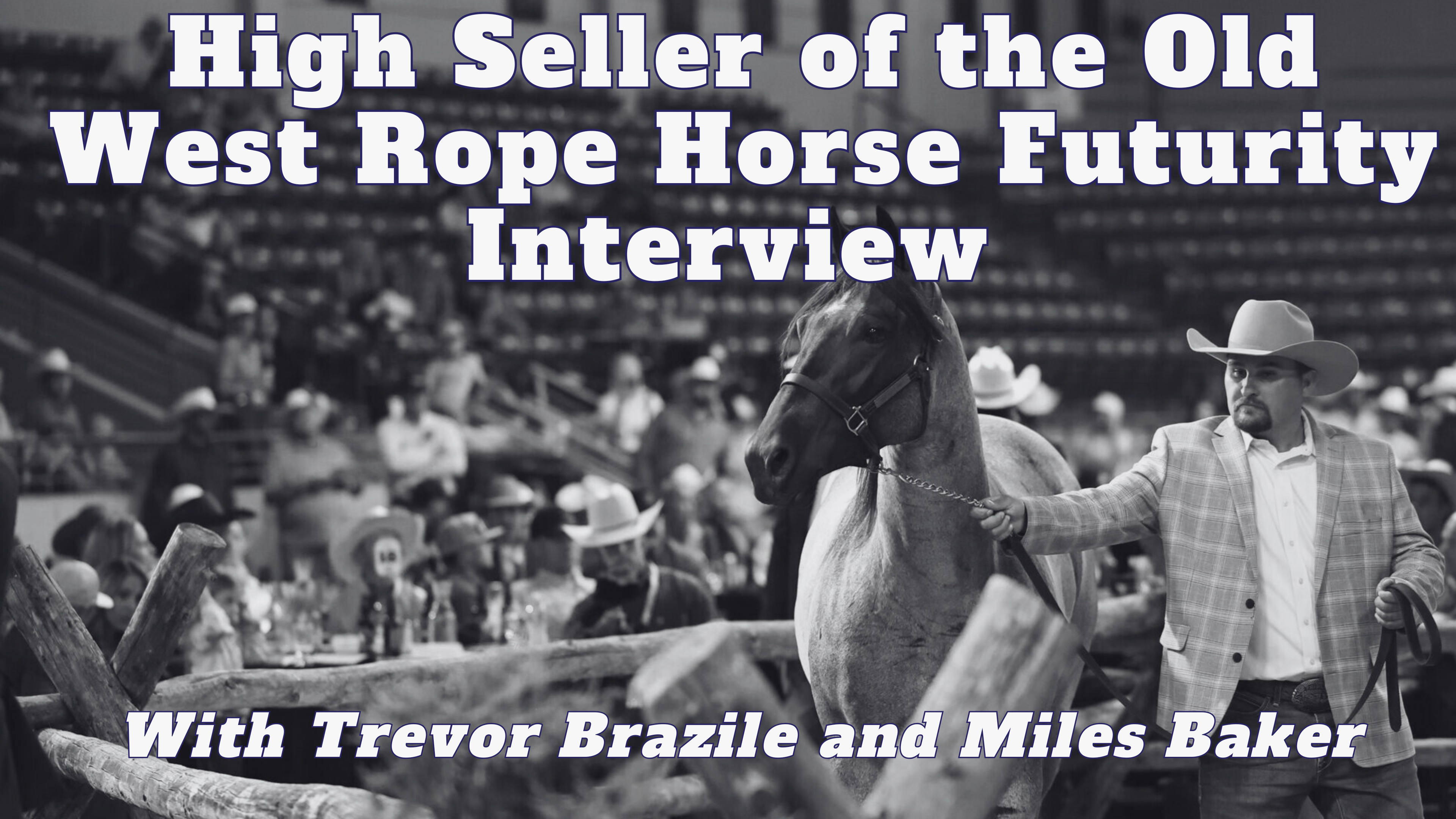 High Seller of the Old West Rope Horse Futurity Interview 