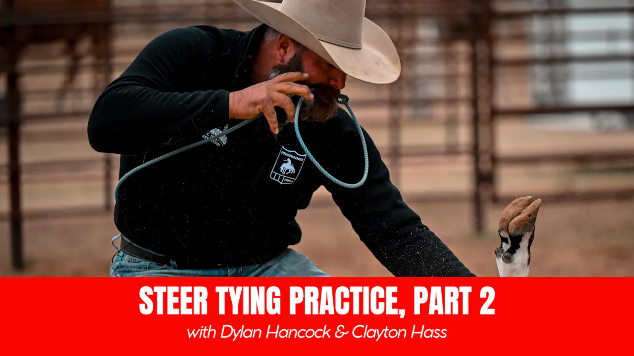 Steer Tying Practice with Clayton Hass and Dylan Hancock, Part 2 ...