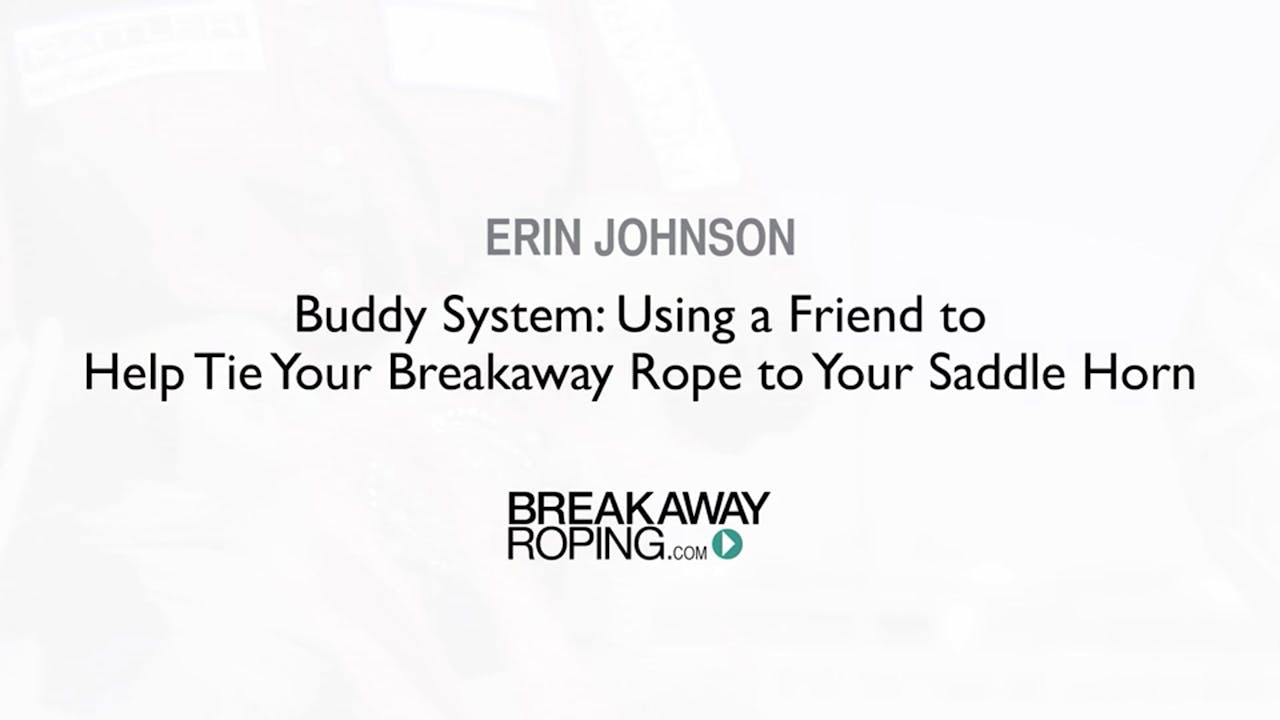 Buddy System Using a Friend to Help Tie Your Breakaway Rope to Your