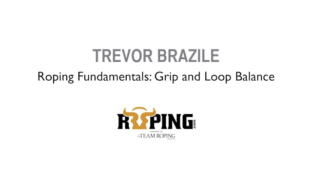 Roping Fundamentals: Grip and Loop Balance