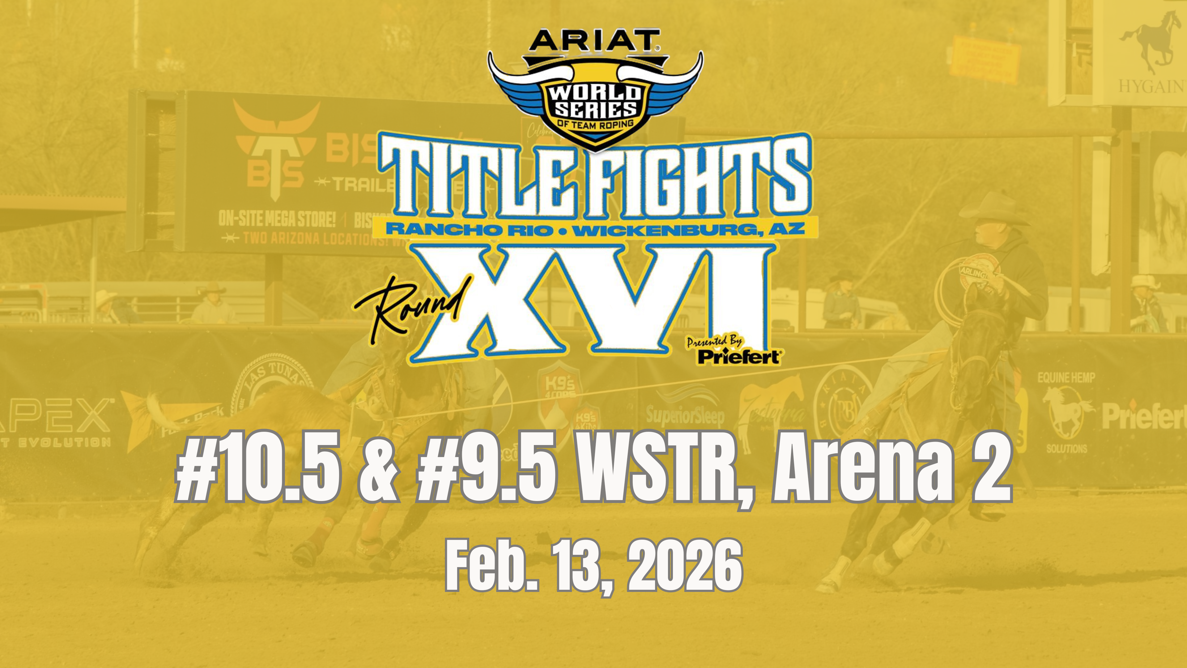 #10.5 & #9.5 WSTR | Ariat WSTR's Title Fights | Arena 2 | Feb. 13, 2026