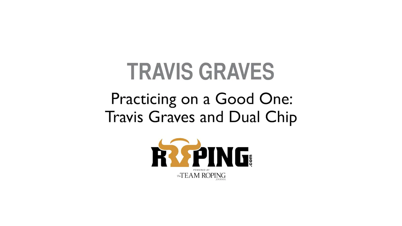 Practicing on a Good One: Travis Graves and Dual Chip - Team Roping ...