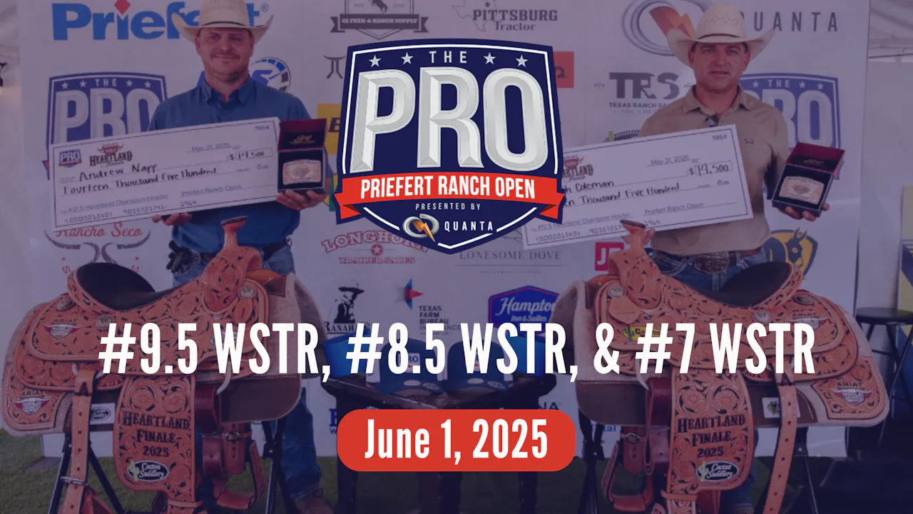 #9.5 WSTR, #8.5 WSTR, & #7 WSTR | Priefert Ranch Open | June 1, 2025 ...