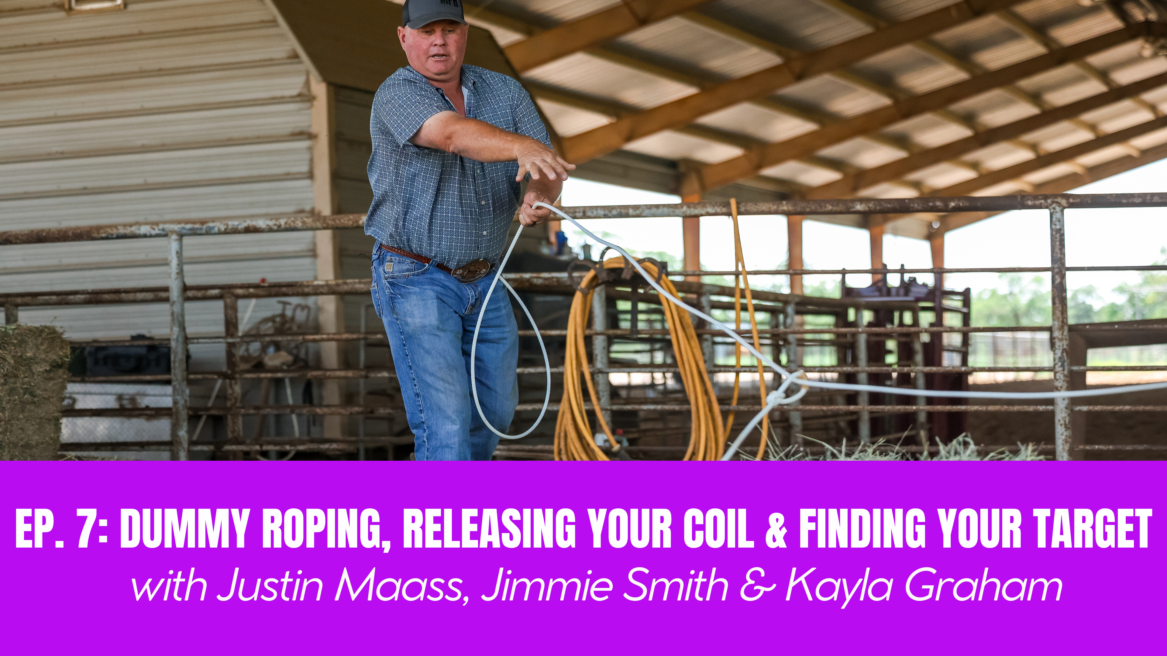 Ep. 7: Dummy Roping, Releasing Your Coil & Finding Your Target