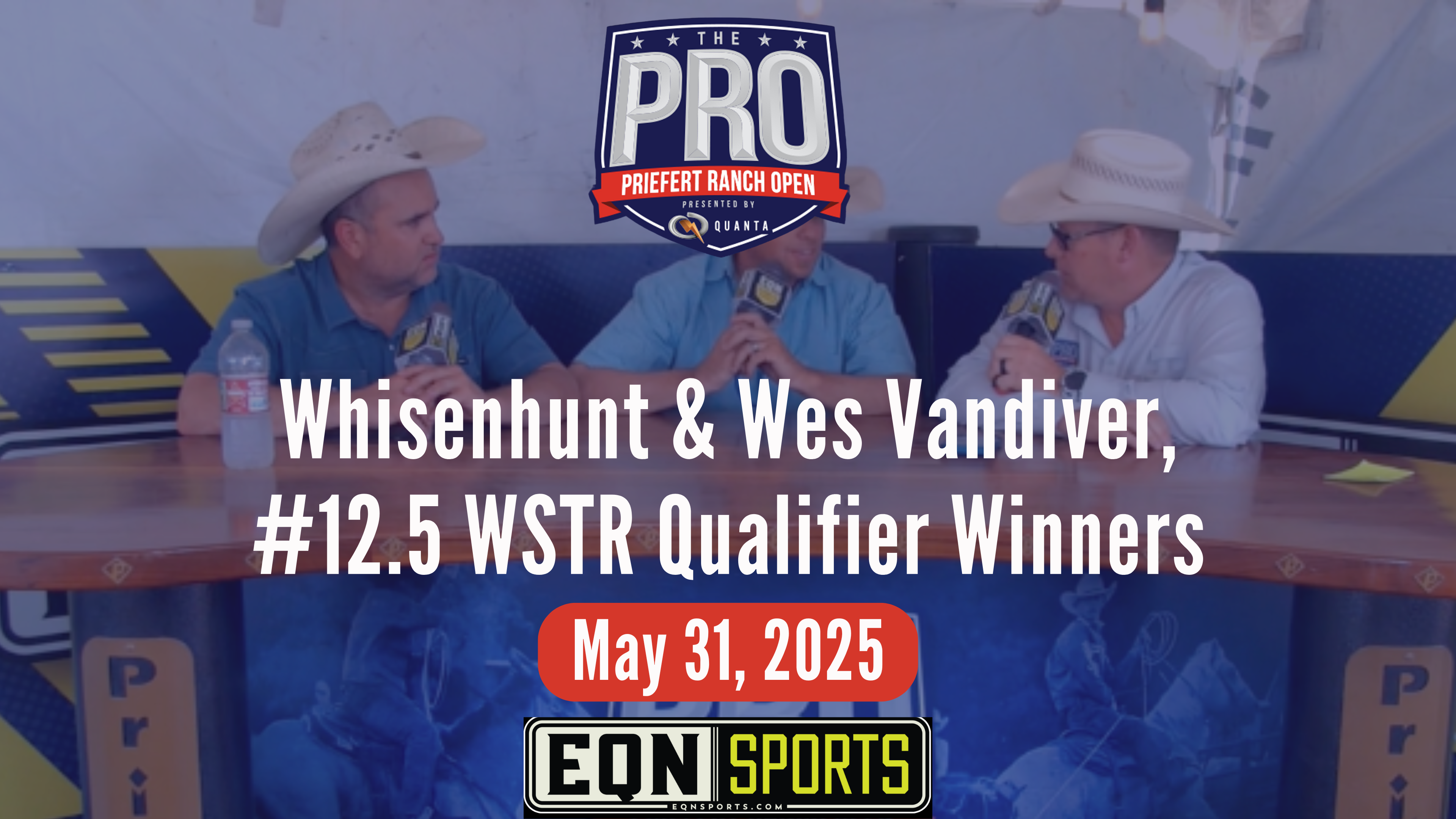 Whisenhunt & Wes Vandiver, #12.5 WSTR Qualifier Winners | Priefert Pro