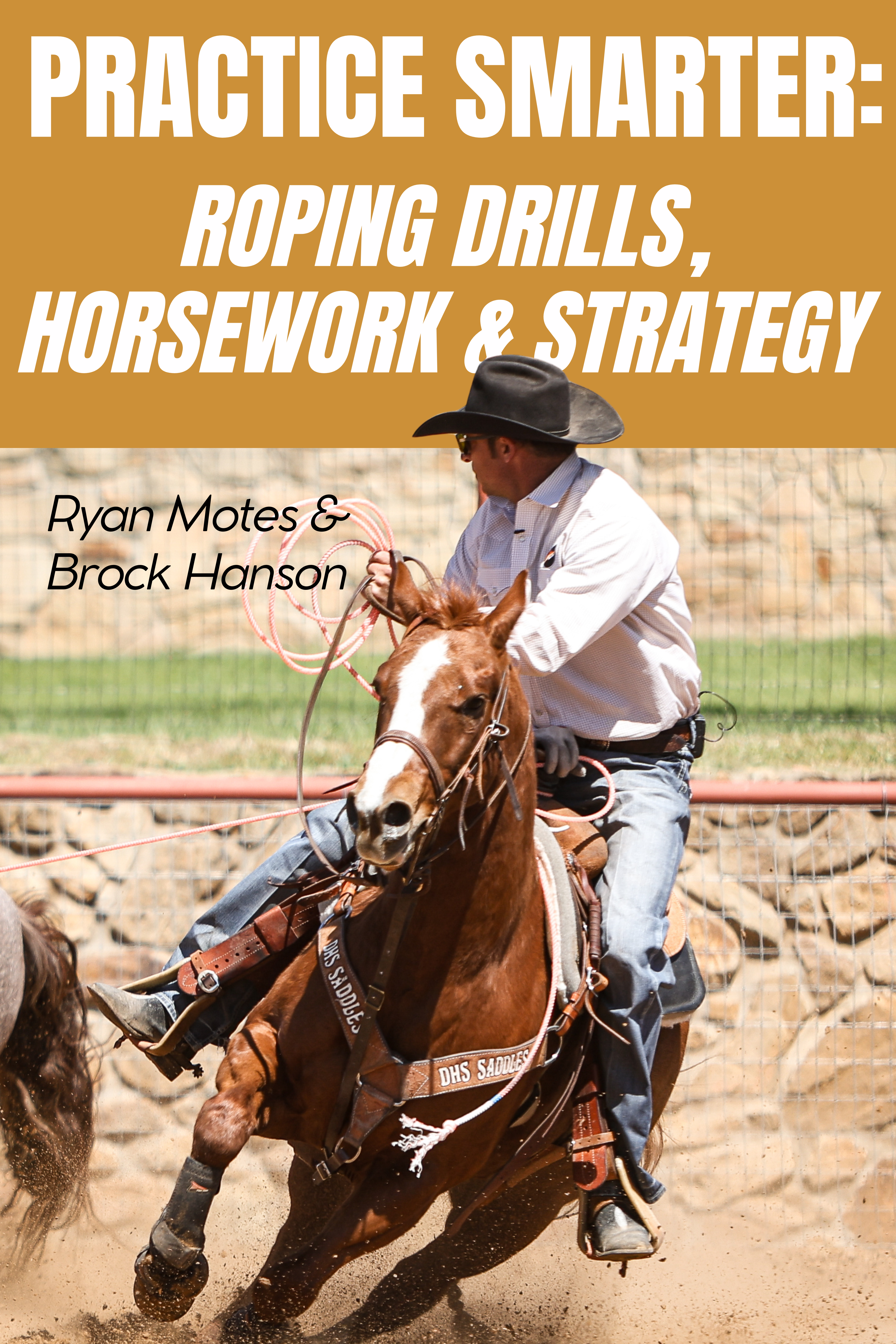 Practice Smarter: Roping Drills, Horsework & Strategy