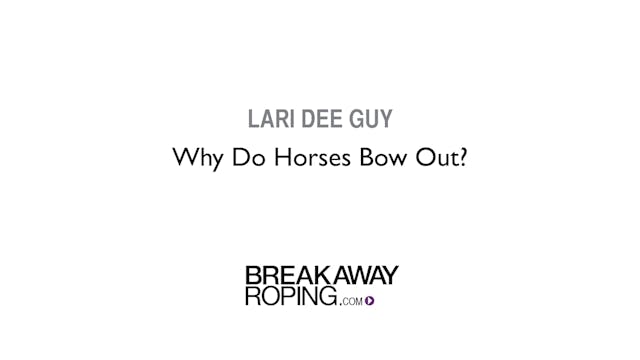 Why Do Horses Bow Out?