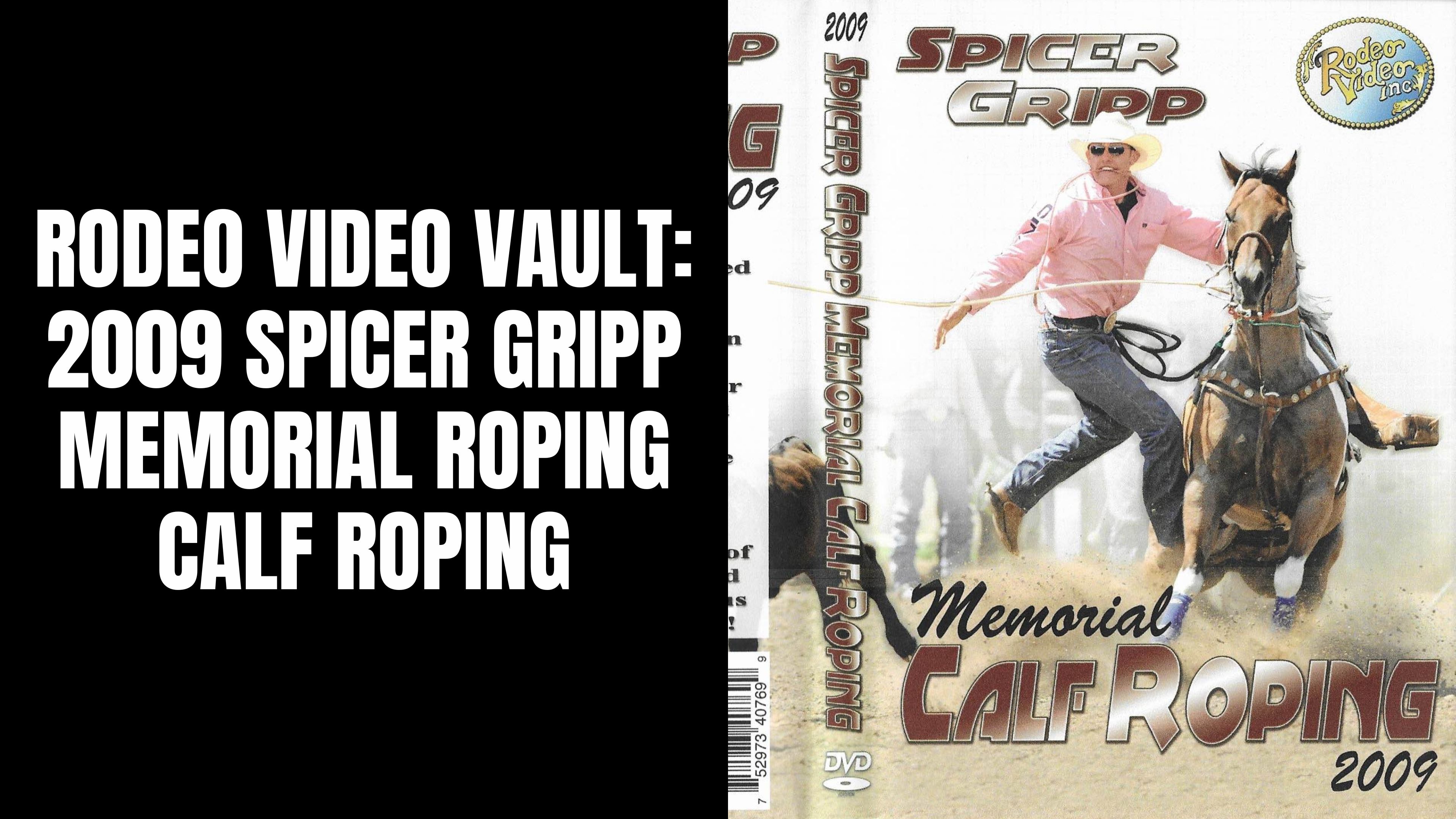 2009 Spicer Gripp Memorial Roping | Calf Roping