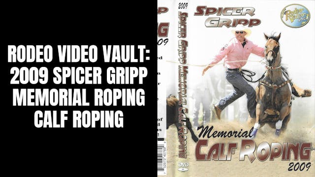 2009 Spicer Gripp Memorial Roping | C...