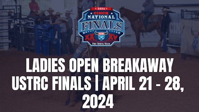 Ladies Open Breakaway | Watt Arena | USTRC Finals | April 23, 2024 