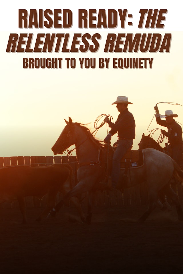Raised Ready: The Relentless Remuda brought to you by Equinety