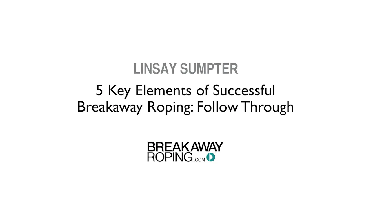 5 Key Elements of Successful Breakaway Roping: Follow Through - Roping․com