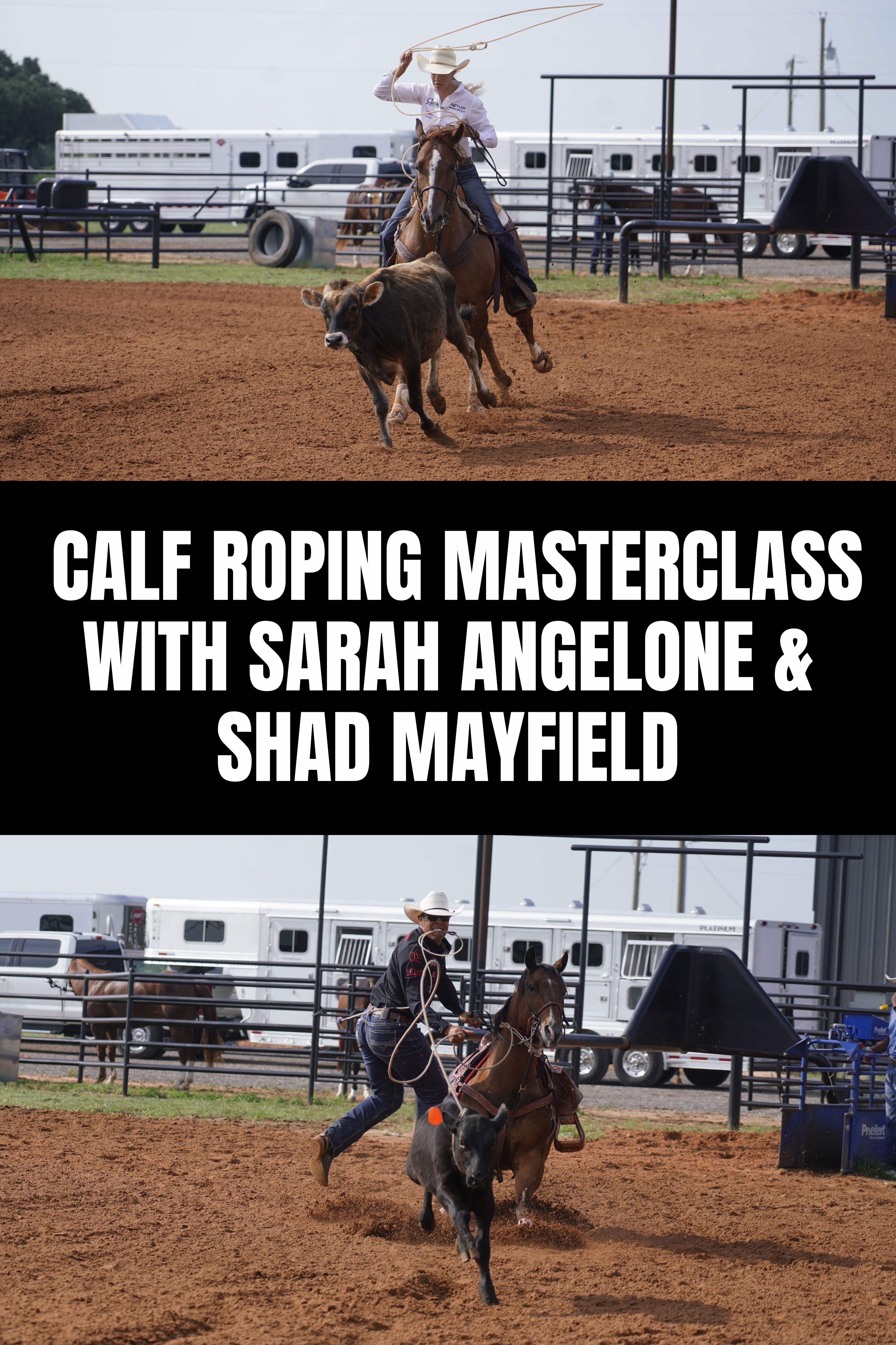 Calf Roping Masterclass with Sarah Angelone & Shad Mayfield