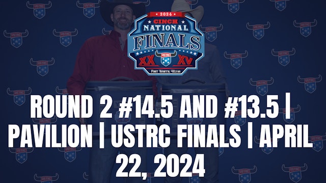 Round 2 #14.5 and #13.5 | Pavilion | USTRC Finals | April 22, 2024