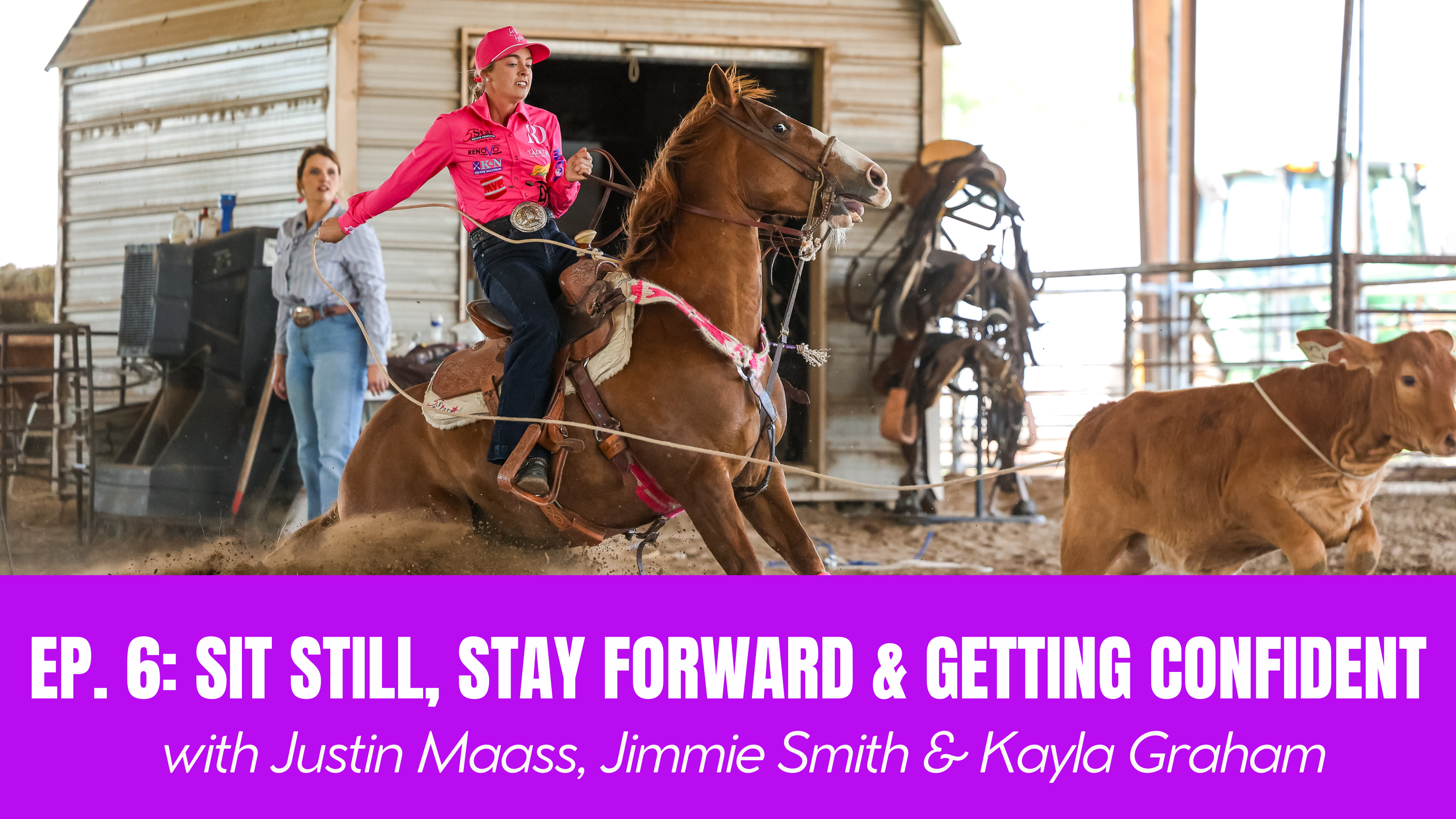 Ep. 6: Sit Still, Stay Forward & Getting Confident