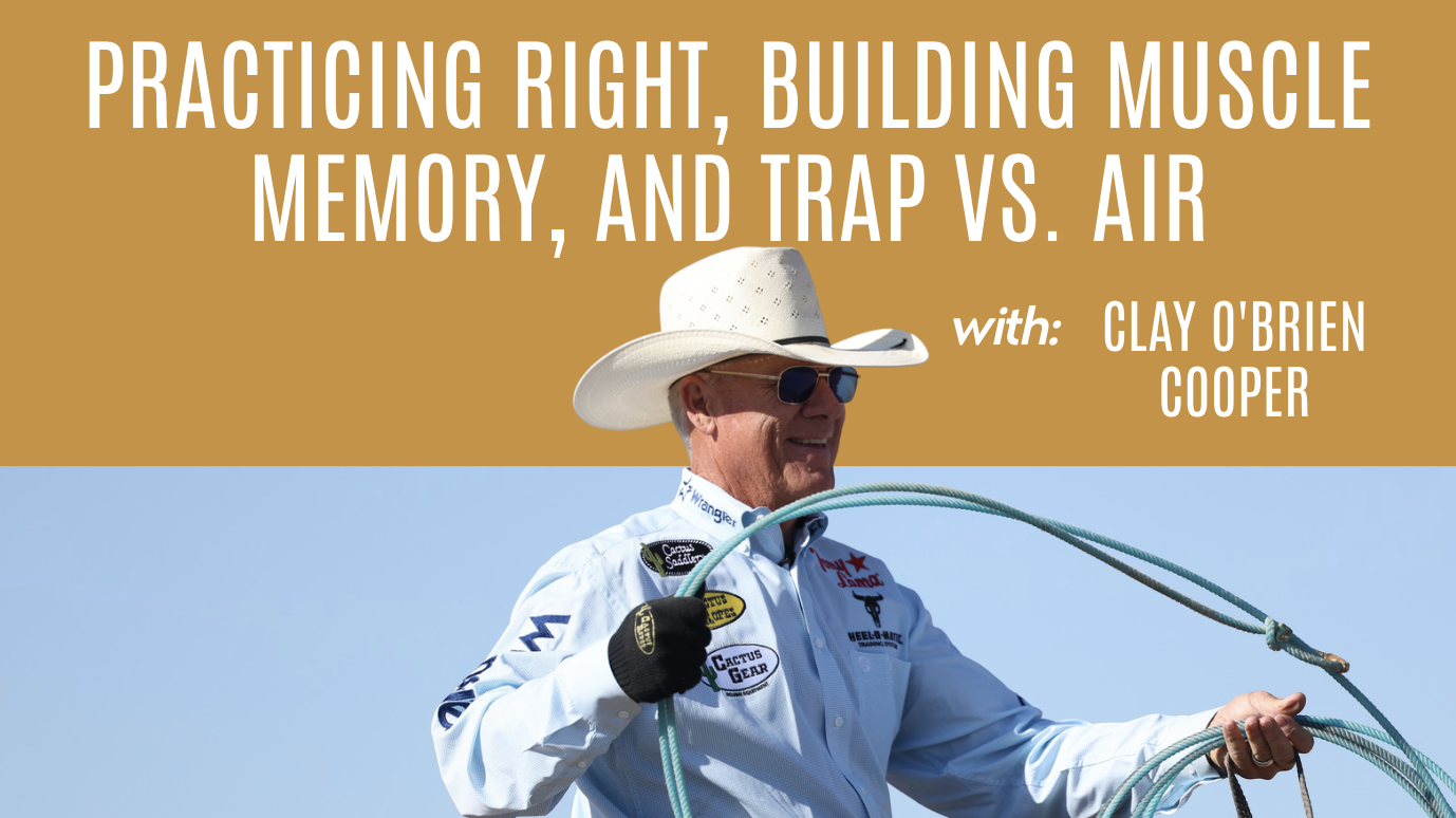 Clay O'Brien Cooper: Practicing Right, Building Muscle Memory, and Trap vs. Air
